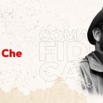 Fidel sobre el Che: hoy es ejemplo y paradigma de revolucionario