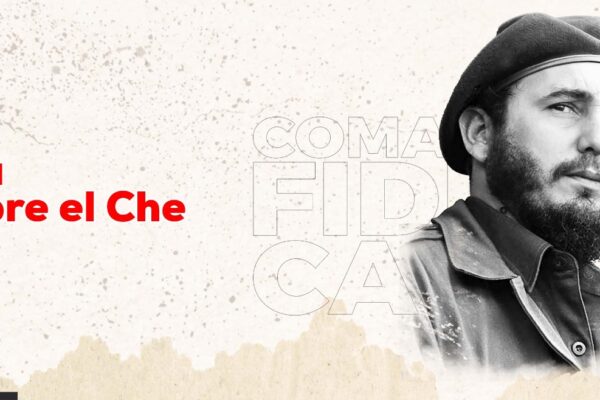 Fidel sobre el Che: hoy es ejemplo y paradigma de revolucionario