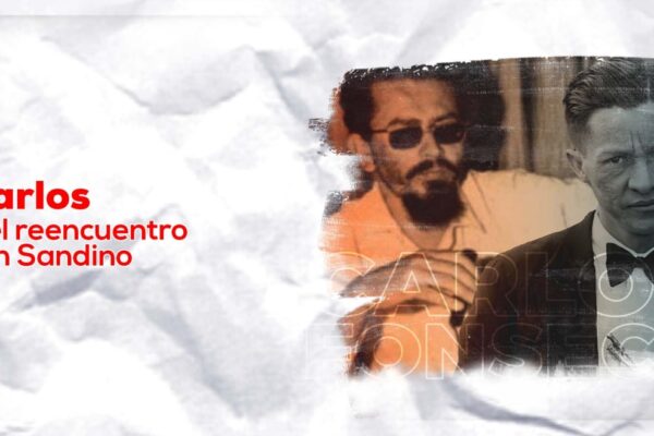 Carlos Fonseca y el reencuentro con el General Sandino