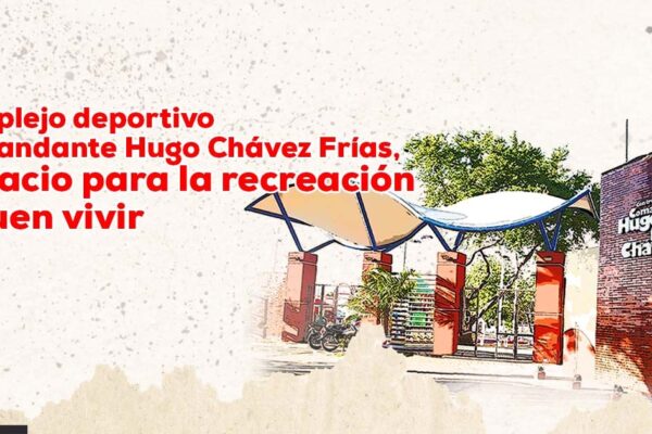 Complejo Deportivo Comandante Hugo Chávez Frías, espacio para la recreación y buen vivir