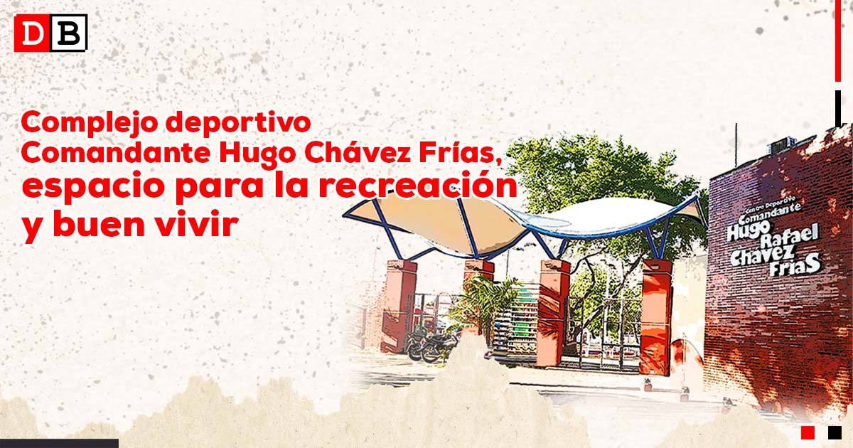 Complejo Deportivo Comandante Hugo Chávez Frías, espacio para la recreación y buen vivir