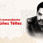 Comandante Carlos Núñez Téllez: sencillez, fortaleza en la humildad, inquebrantable decisión de lucha￼
