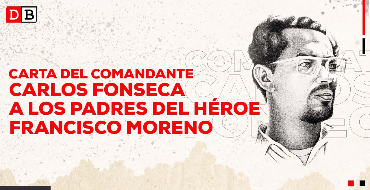 Comandante Carlos Fonseca: Francisco Moreno, modelo de generosidad y heroísmo