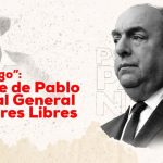 “Aquel amigo”: homenaje de Pablo Neruda al General de Hombres Libres