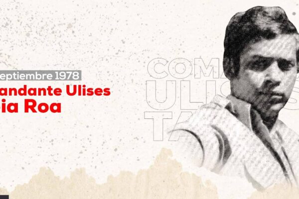 Comandante Ulises Tapia: “La conjugación del coraje y el amor”