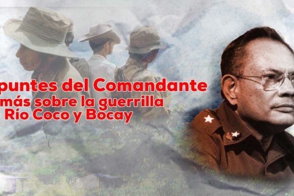 Apuntes del Comandante Tomás sobre la guerrilla de Río Coco y Bocay