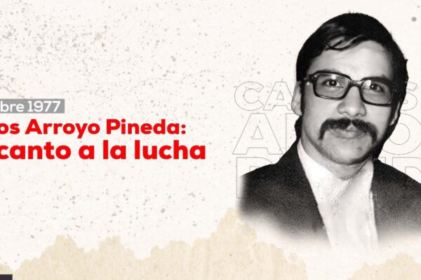 Carlos Arroyo Pineda “Fermín”: Un canto a la lucha