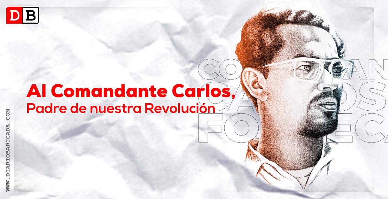 Al Comandante Carlos, Padre de nuestra Revolución