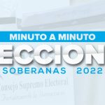 Minuto a minuto : Elecciones Soberanas  2022