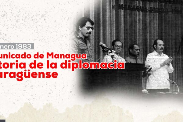 Comunicado de Managua, victoria de la diplomacia nicaragüense