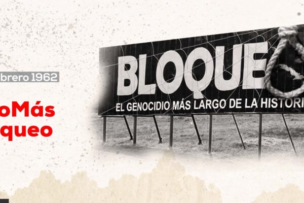 Cuba resiste 61 años de bloqueo criminal y genocida