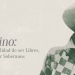 Sandino: la Responsabilidad de ser Libres, el Deber de ser Soberanos