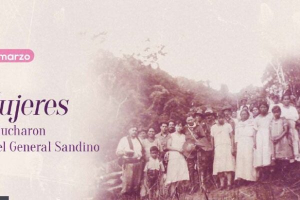 Defendiendo la Soberanía de Nicaragua: las mujeres que lucharon con Sandino