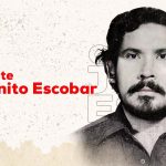 José Benito Escobar: mística revolucionaria y sindicalismo obrero