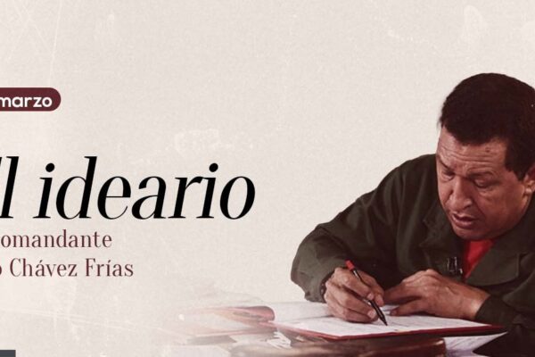 El ideario del Comandante Hugo Chávez