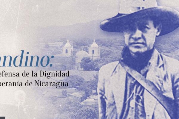 Sandino: en defensa de la Dignidad y Soberanía de Nicaragua