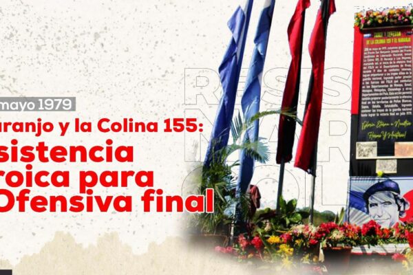 El Naranjo y la Colina 155: Resistencia heroica para la Ofensiva final