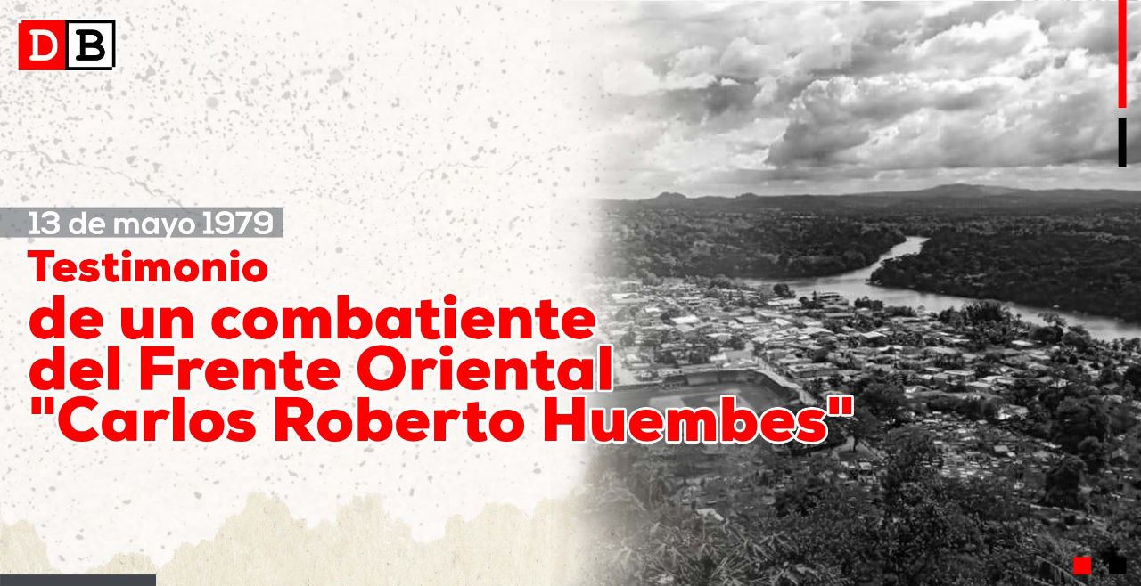 Testimonio de un combatiente del Frente Oriental «Carlos Roberto Huembes»