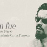 ¿Quién fue Rigoberto López Pérez? Habla el Comandante Carlos Fonseca