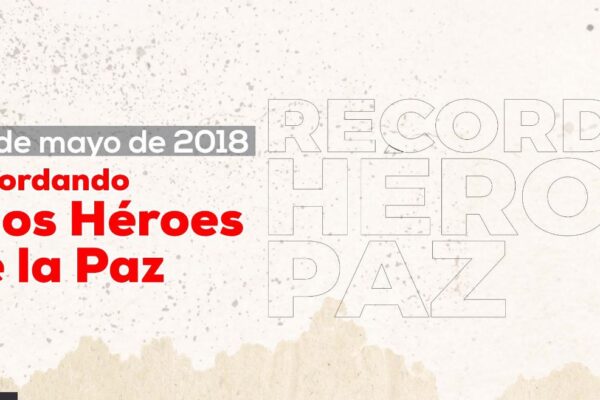 Recordando a los Héroes de la Paz del 30 de mayo de 2018