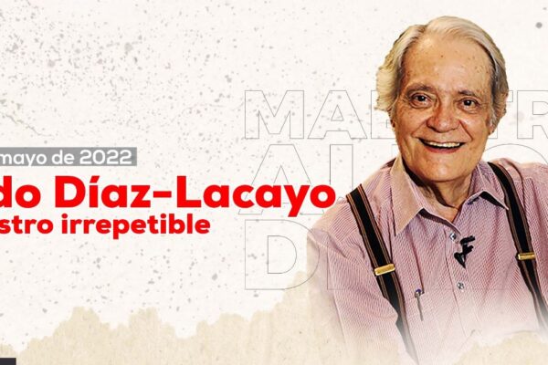 Aldo Díaz Lacayo, Maestro Irrepetible