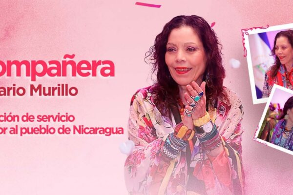 Cra. Rosario Murillo, vocación de servicio y amor al pueblo de Nicaragua