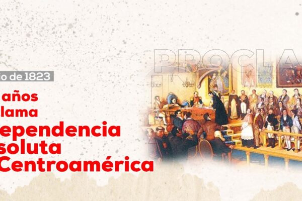 200 años de la Proclama de Independencia Absoluta de Centroamérica