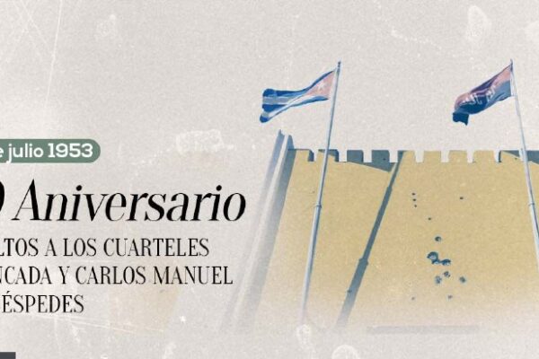 El asalto al cuartel Moncada y los ideales del 26 de julio