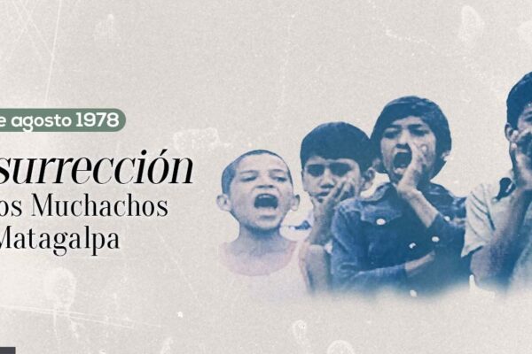 Insurrección de los Muchachos: Recordando un Acto de Valor en Matagalpa