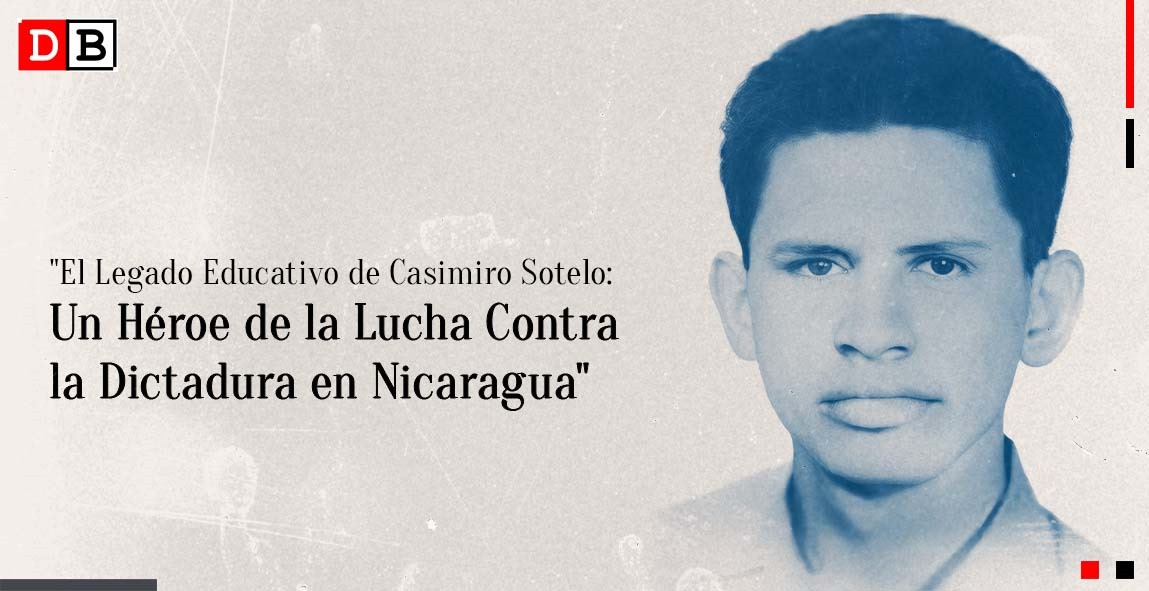 El Legado Educativo de Casimiro Sotelo: Un Héroe de la Lucha Contra la Dictadura en Nicaragua