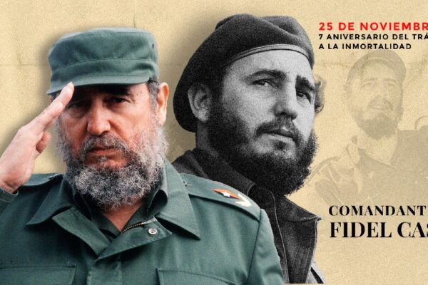 Dossier- 7 Aniversario del Tránsito a la Inmortalidad del Comandante Fidel Castro