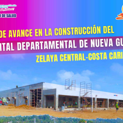 Avanza construcción del Nuevo Hospital Departamental en Nueva Guinea