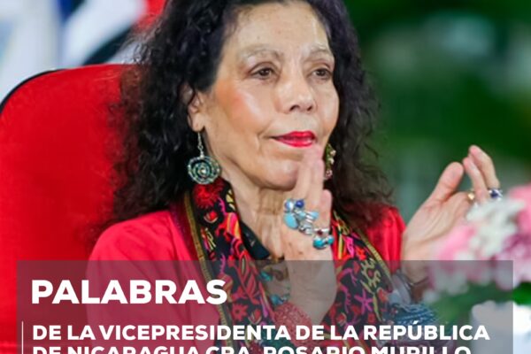Declaraciones de la Vicepresidenta Rosario Murillo – 11 julio 2024