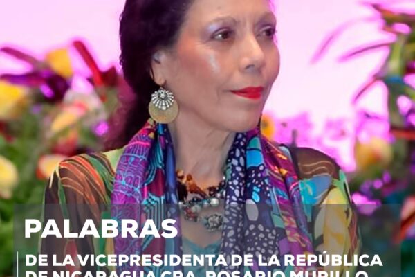 Declaraciones de la Vicepresidenta Rosario Murillo  – Viernes 02 de agosto 2024