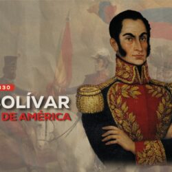 Simón Bolívar: 194 años del legado inmortal y su llama viva por la Unidad de América Latina