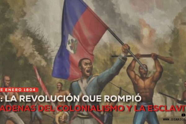 Haití: La Revolución que rompió las cadenas del colonialismo y la esclavitud