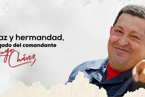 Paz y hermandad. El legado del Comandante Hugo Chávez