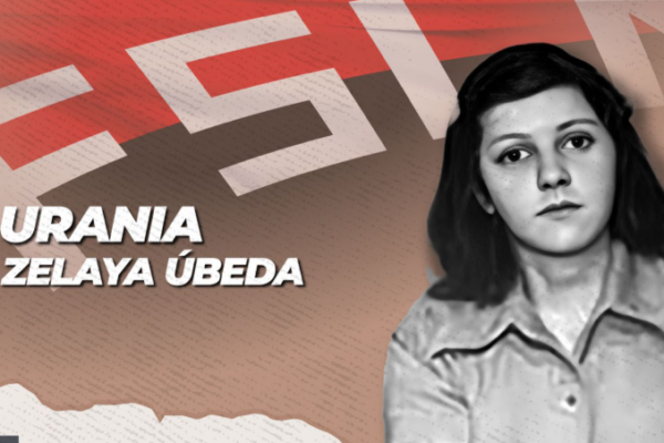 Urania Zelaya Úbeda: Compromiso con la lucha revolucionaria