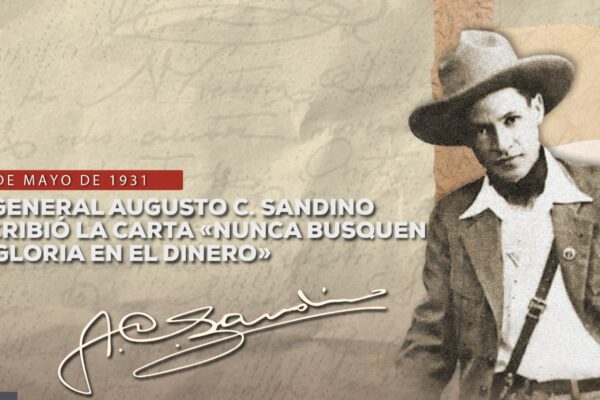 Augusto C. Sandino: “No busquen la gloria en el dinero”