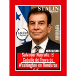 Salvador Nasralla: El Caballo de Troya de Washington en Honduras