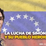 La lucha de Simón Bolívar y su pueblo heroico