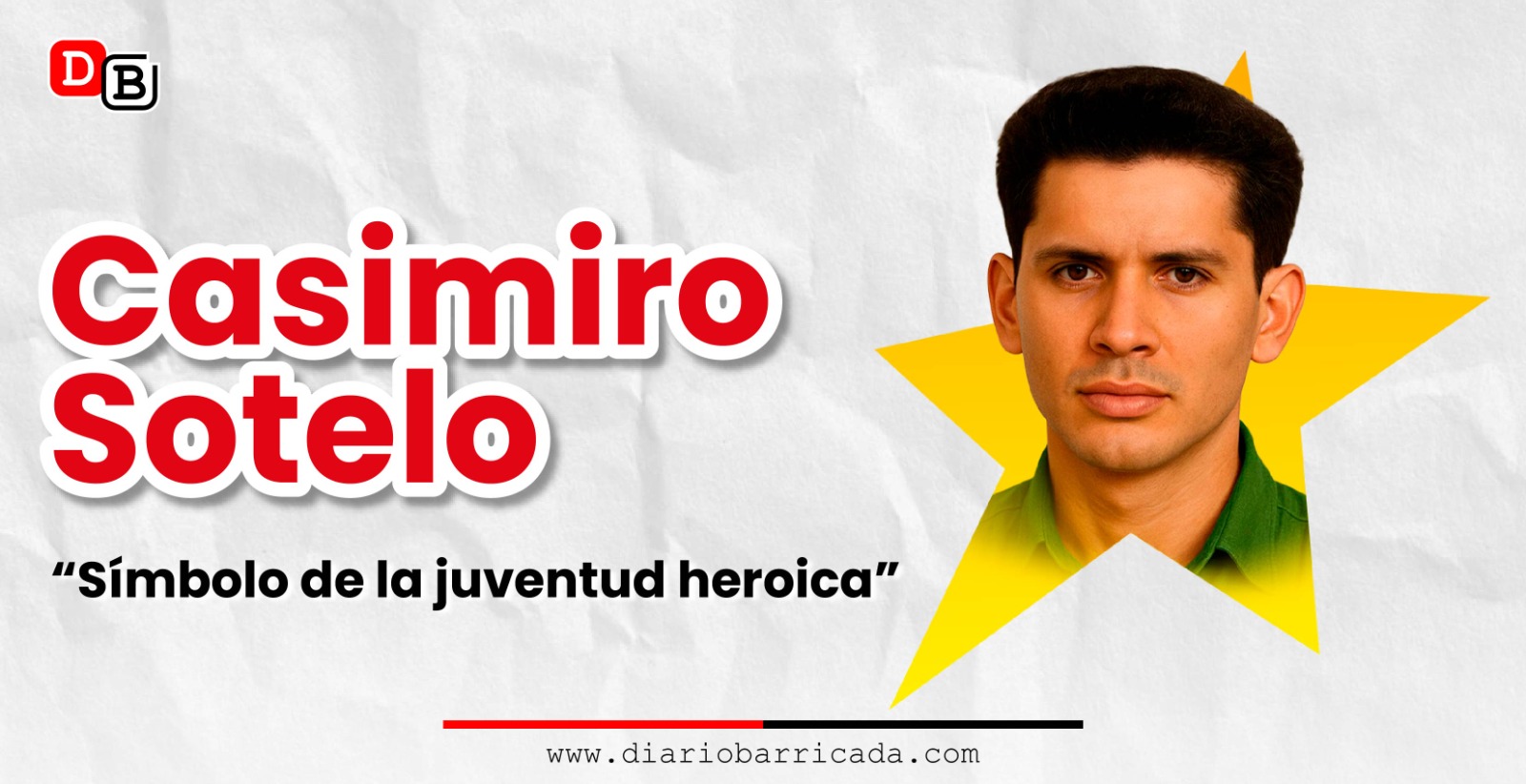 Casimiro Sotelo, símbolo de la juventud heroica - Diario Barricada