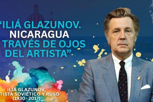 Exposición Iliá Glazunov: Nicaragua a través de los ojos del artista