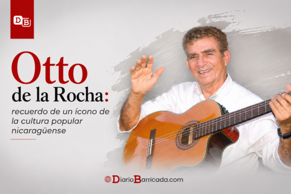 Otto de la Rocha: recuerdo de un ícono de la cultura popular nicaragüense