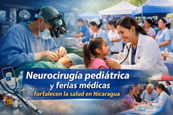 Neurocirugía pediátrica y ferias médicas fortalecen la salud en Nicaragua