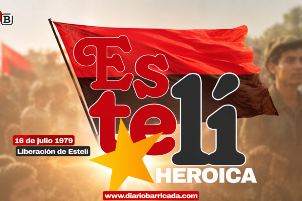 Estelí conmemora 47 años de su liberación: las ciudad Tres Veces Heroica