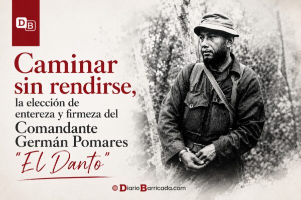Caminar sin rendirse, la elección de entereza y firmeza del Comandante Germán Pomares “El Danto”