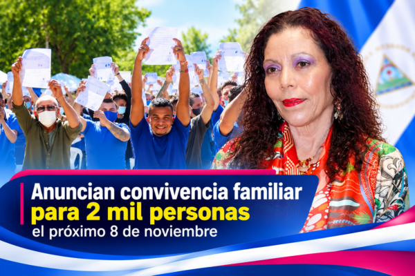 Gobierno de Nicaragua otorgará convivencia familiar a 2 mil personas privadas de libertad el próximo 8 de noviembre